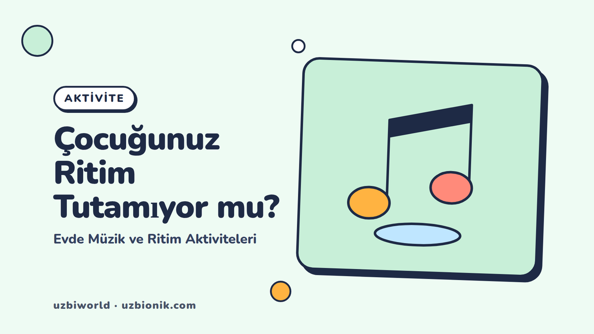 Çocuğunuz Ritim Tutamıyor mu? — Evde Müzik ve Ritim Aktiviteleri